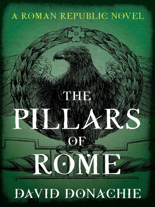Title details for The Pillars of Rome by David Donachie - Available
